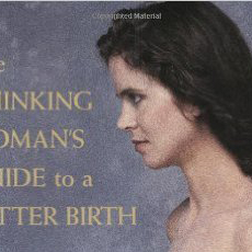 Thinking Woman's Guide to a Better Birth
